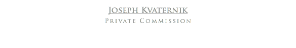 Joseph Kvaternik
Private Commission